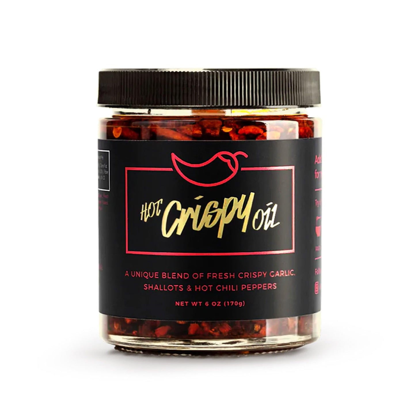 Hot Crispy Oil, An all natural unique blend of fresh fried shallots, fresh garlic and a proprietary blend of three different chili peppers. Highly addictive.