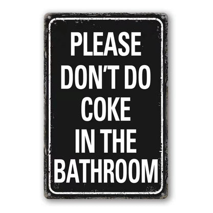 Please Don'T Do Coke In The Bathroom Sign Funny Room Decor For Men Cool Tapestry For College Dorm Metal Tin Signs Man Cave Decor Toilet Sign Black 12 X 8 Inch