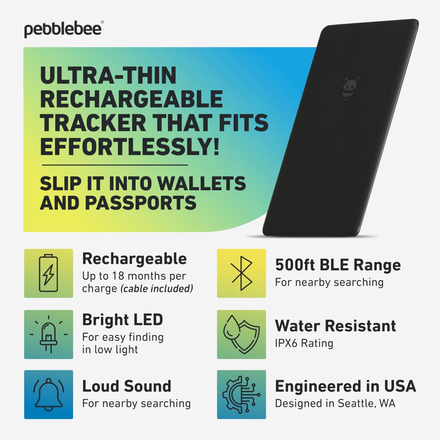 Pebblebee Tracker Card Universal - Rechargeable Slim Item Tracker | Alternative to Air Tag & Android Trackers | 18-Month Battery Life | Works with Both Android & iOS Find My Apps | LED & Sound Alerts