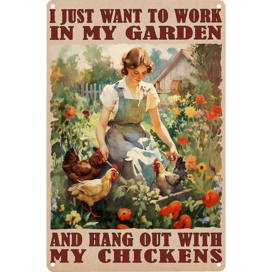 Funny Chicken Signs I Just Want To Work In My Garden Outdoor And Hang Out With My Chickens Tin Sign for Home Farm Chicken Coop Farmhouse Kicthen Garden Decor 8 X 12 Inch